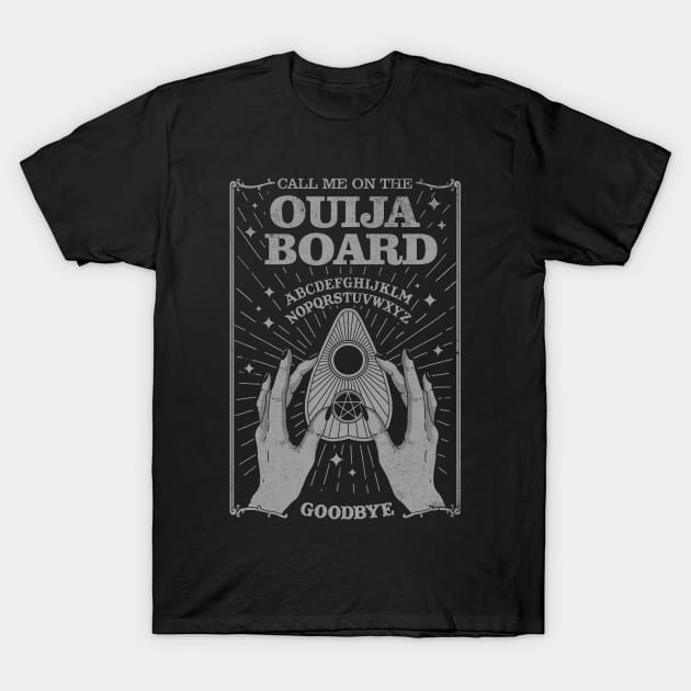 Call me on the Ouija Board T-Shirt by thiagocorrea